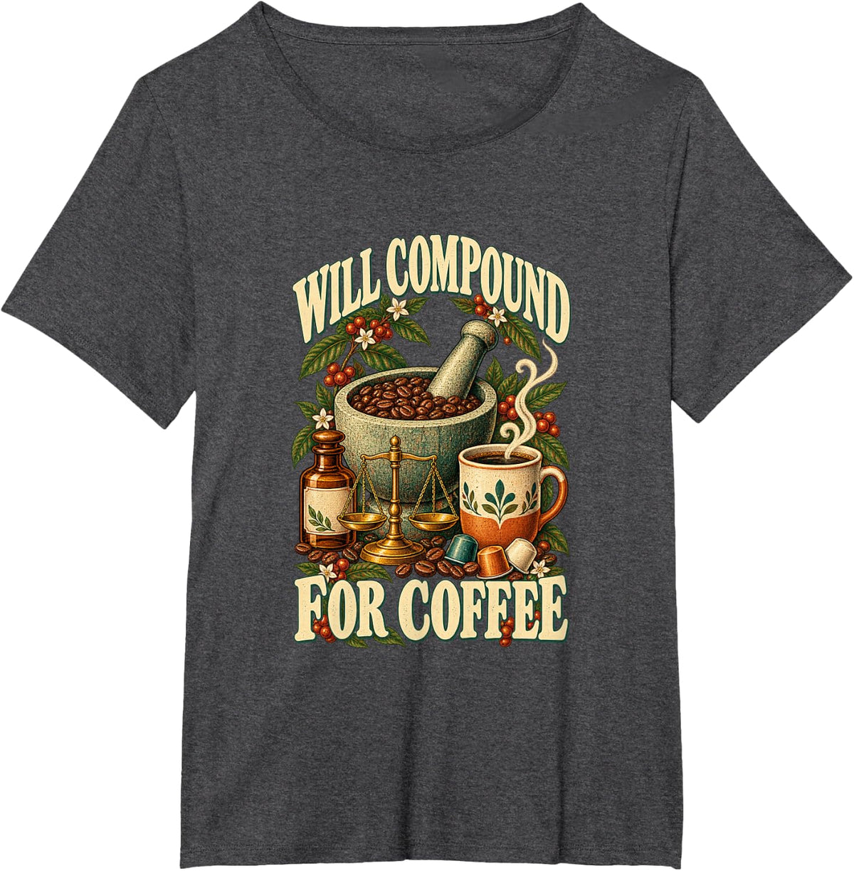 Will Compound for Coffee Pharmacist PharmD T-Shirt - Dark Heather Grey