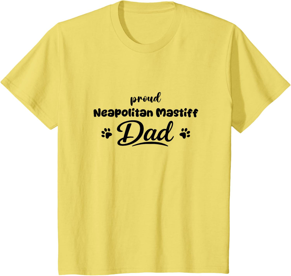 Neapolitan Mastiff Proud Dog Dad Paw T-Shirt - Lemon Yellow