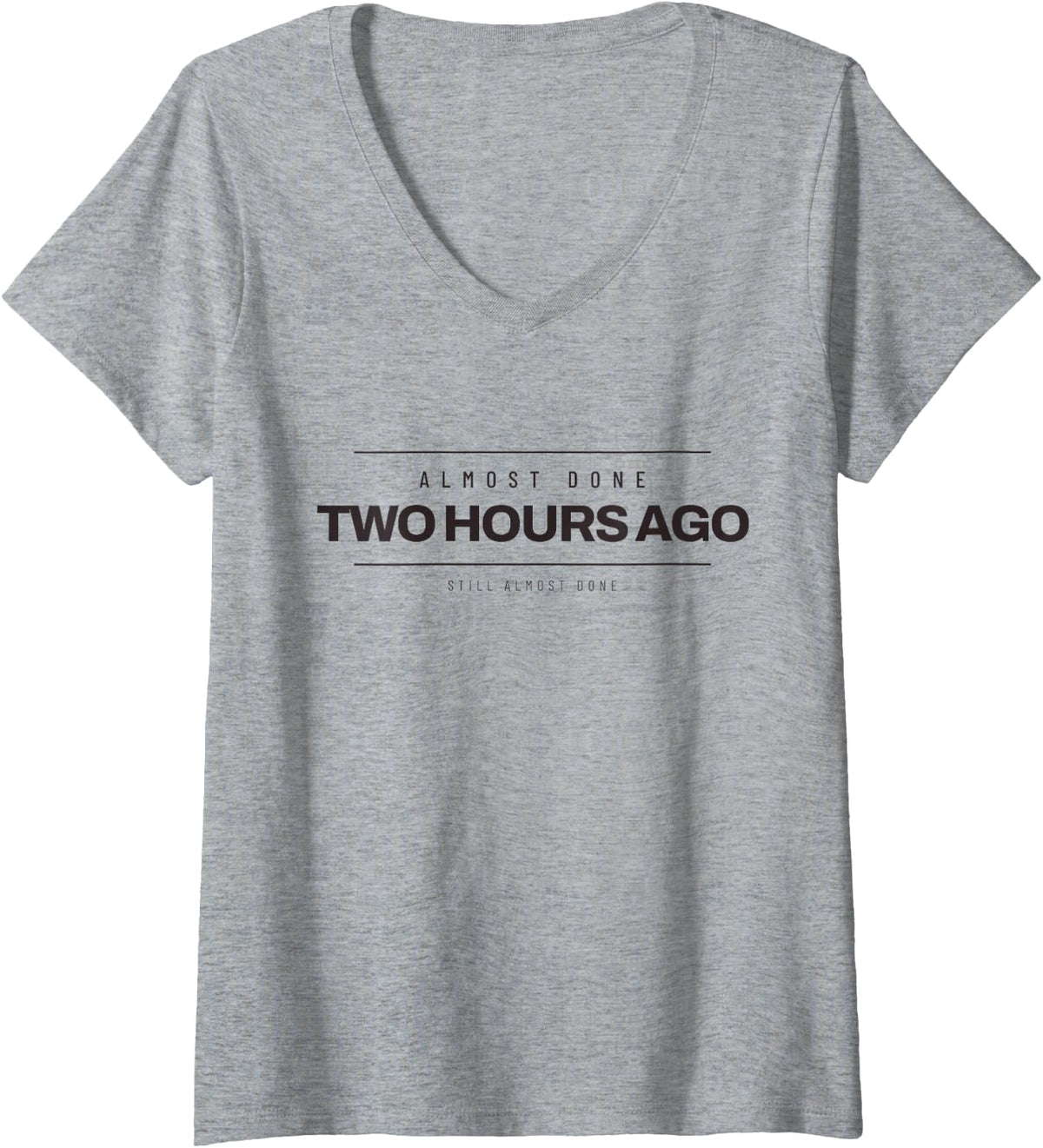 Women's Embroidery - Almost Done Two Hours Ago - Funny Needlework V-Neck T-Shirt - Heather Grey