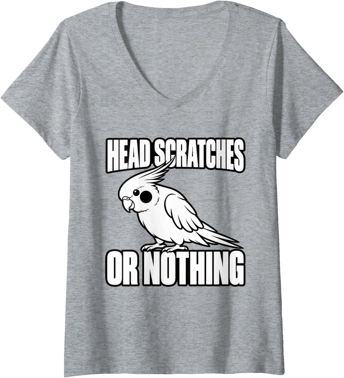 Women's Cockatiel Head Scratches Or Nothing Parrot Lover Funny V-Neck T-Shirt - Heather Grey