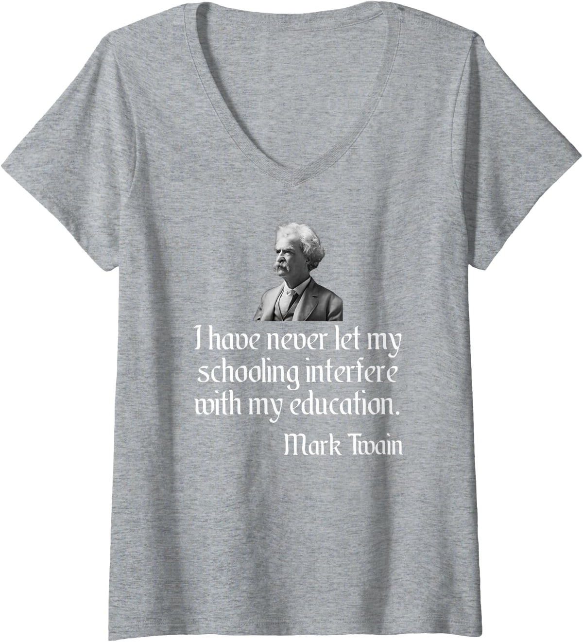 Women's Mark Twain Education Quote V-Neck T-Shirt - Heather Grey
