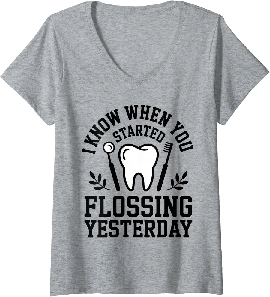 Women's I Know When You Started Flossing Yesterday Dental Hygienist V-Neck T-Shirt - Heather Grey