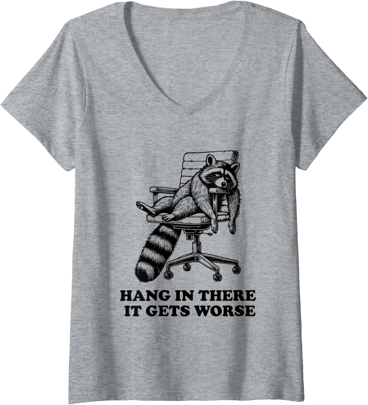 Women's Hang in There It Gets Worse Funny Raccoon Existential Dread V-Neck T-Shirt - Heather Grey