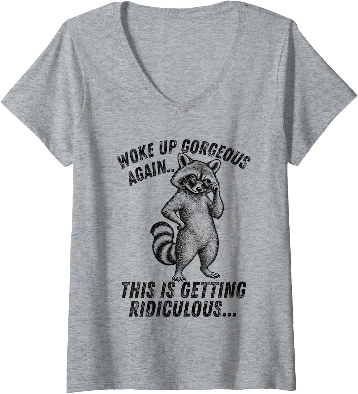 Women's Woke Up Gorgeous Again This Getting Ridiculous Raccoon Funny V-Neck T-Shirt - Heather Grey