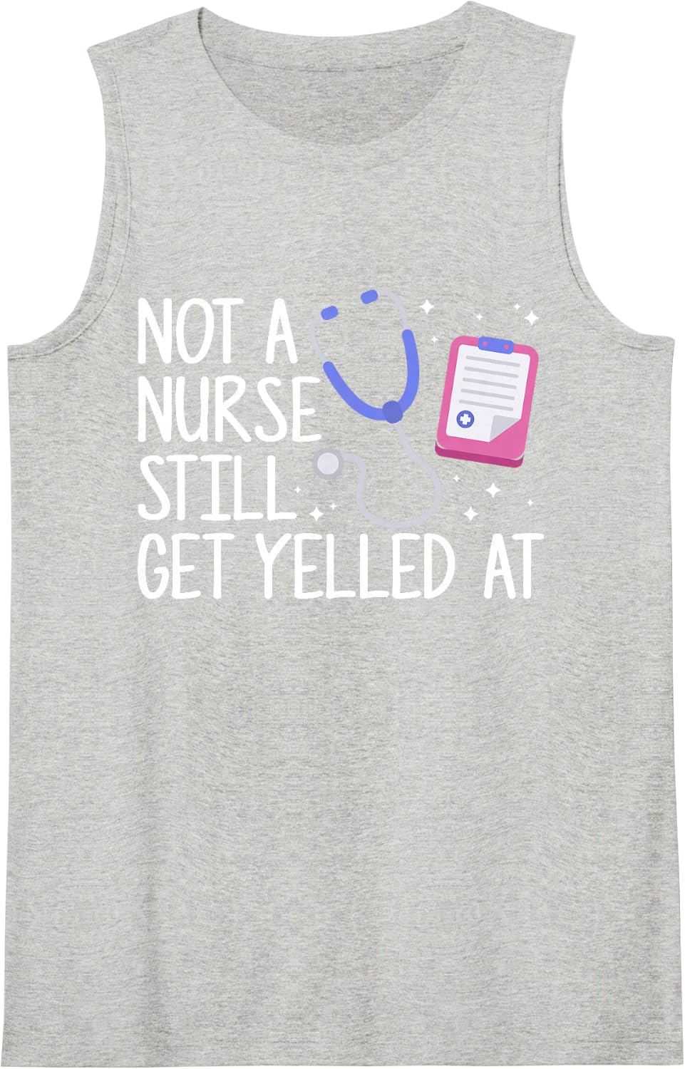 Not A Nurse Still Get Yelled At Surgery Scheduler Sleeveless Tank Top - Heather Grey
