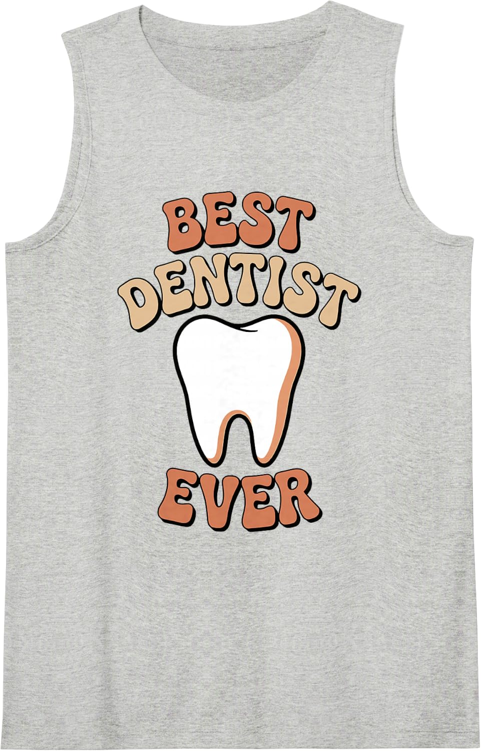 Best Dentist Ever Funny Dentistry Sleeveless Tank Top - Heather Grey