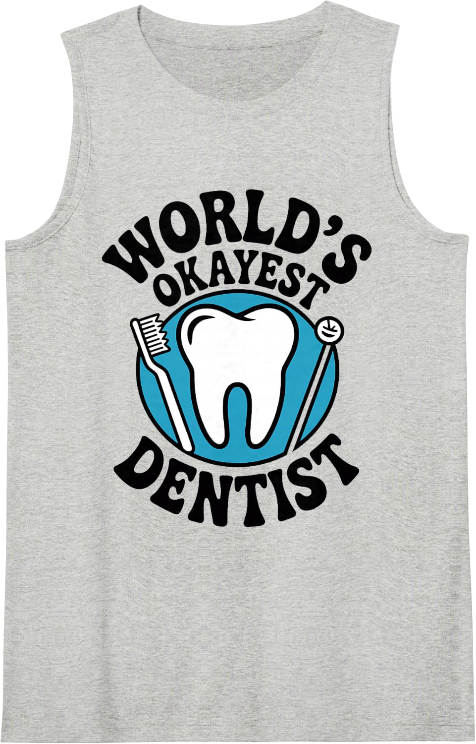World's Okayest Dentist Sleeveless Tank Top - Heather Grey