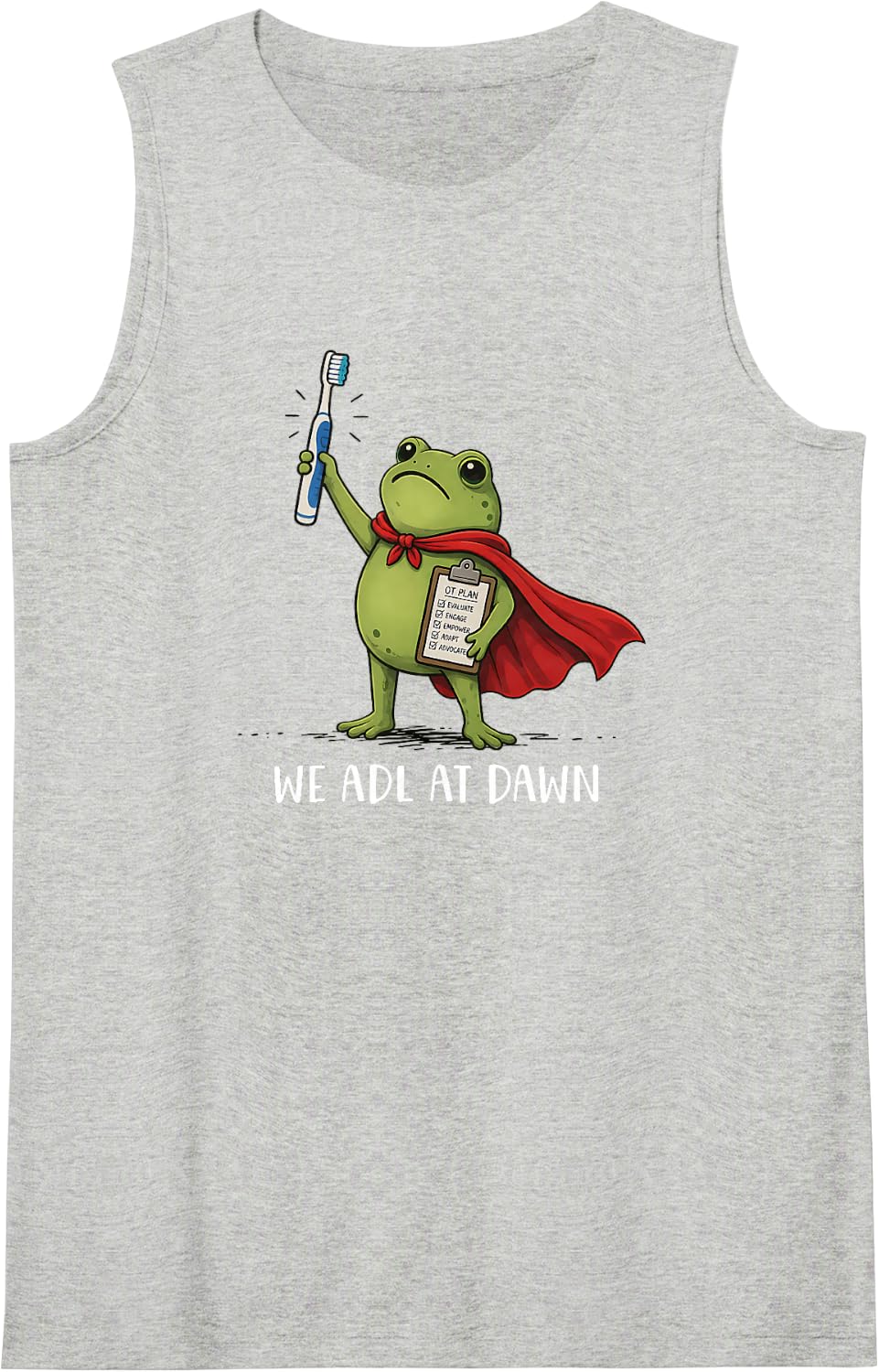 We ADL at Dawn Frog Meme Occupational Therapy Therapist OT Sleeveless Tank Top - Heather Grey