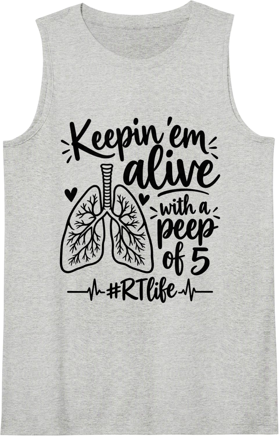 RT Life Keepin Em Alive Respiratory Therapist Medical Sleeveless Tank Top - Heather Grey