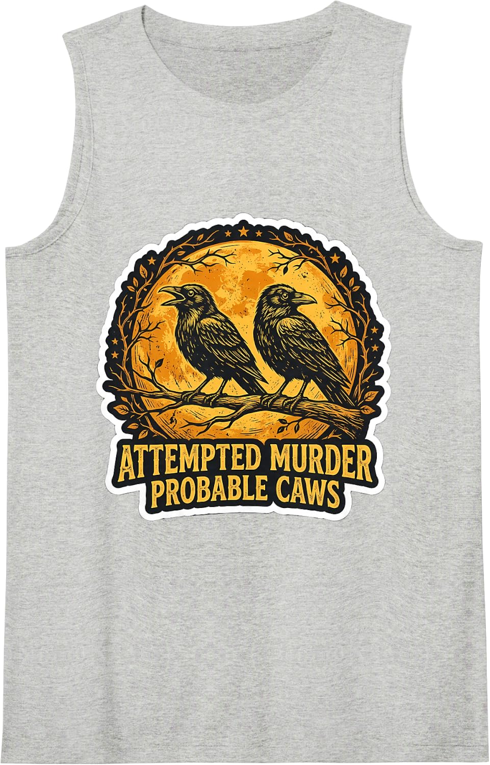 Attempted Murder Probable Caws Funny Crow Raven Birds Pun Sleeveless Tank Top - Heather Grey