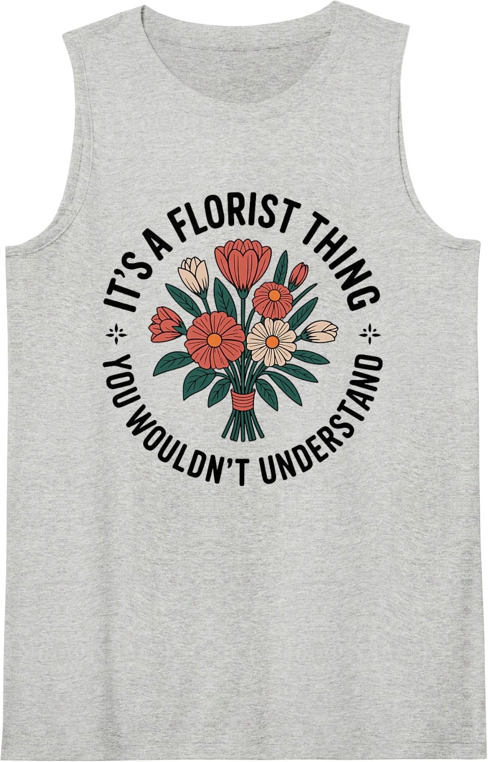 It's A Florist Thing Funny Floral Designer Sleeveless Tank Top - Heather Grey