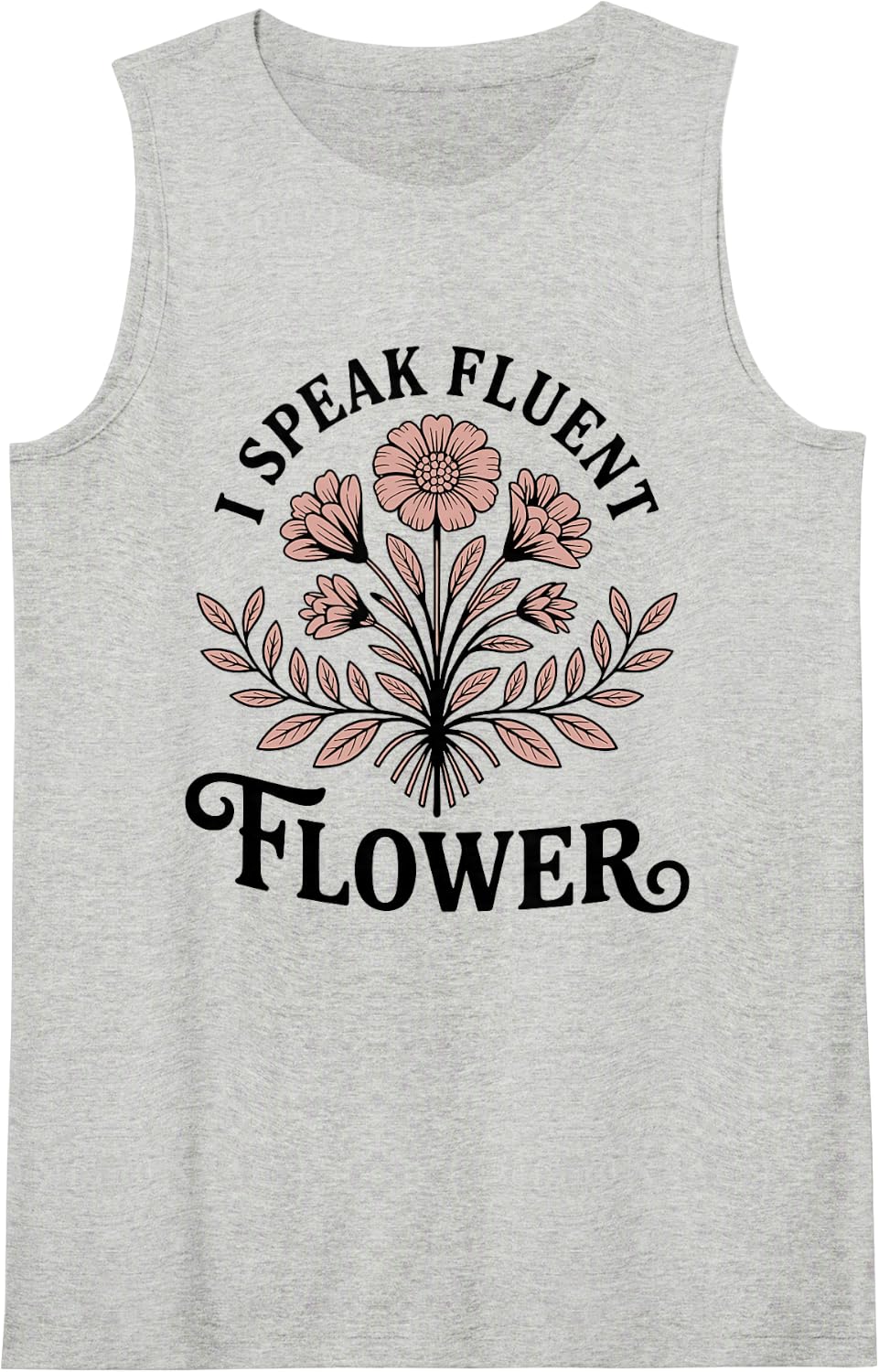 I Speak Fluent Flower Floral Designer Funny Florist Sleeveless Tank Top - Heather Grey