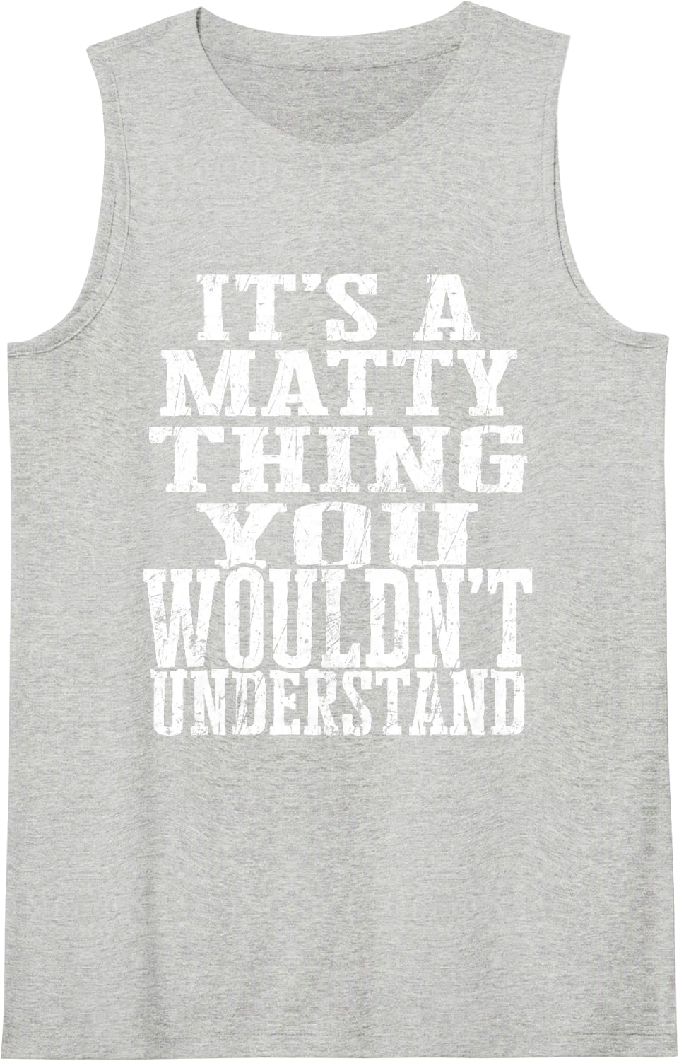 It's A Matty Thing Matching Family Reunion First Last Name Sleeveless Tank Top - Heather Grey