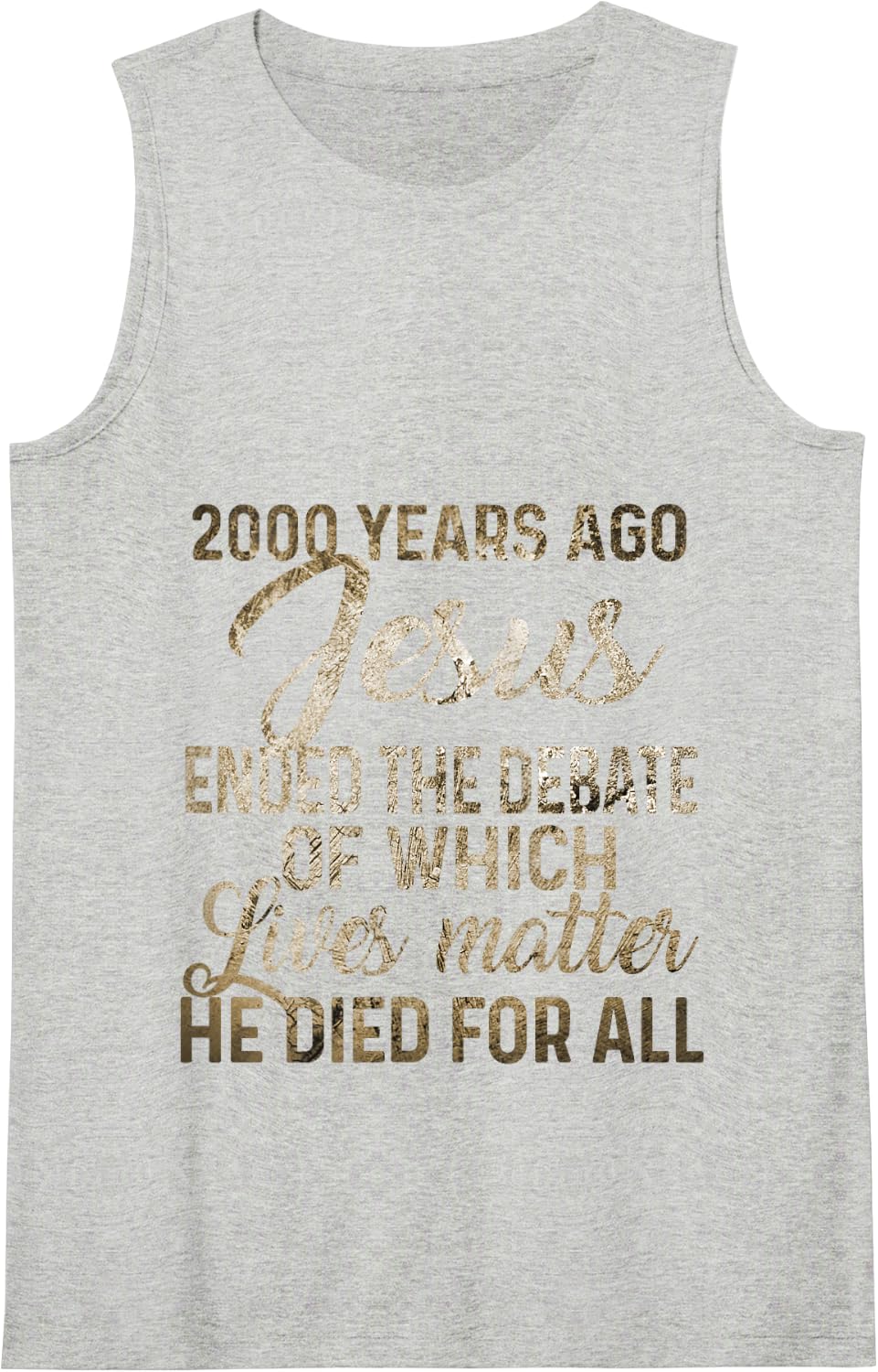 2000 Years Ago Jesus Ended the Debate Christian Believe Tee Tank Top - Heather Grey
