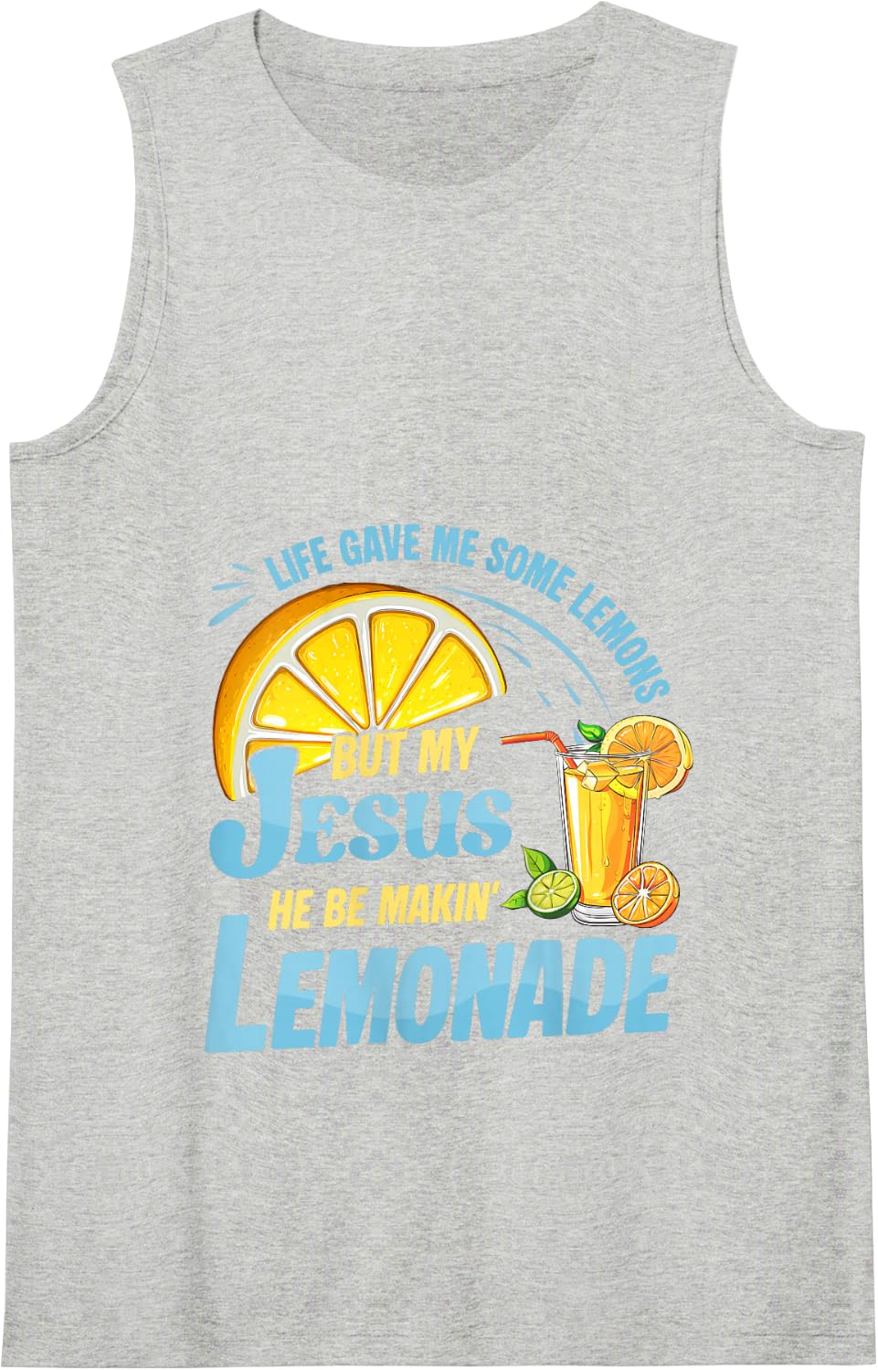 Life Gave Me Some Lemons But My Jesus He Be Making Lemonade Tank Top - Heather Grey