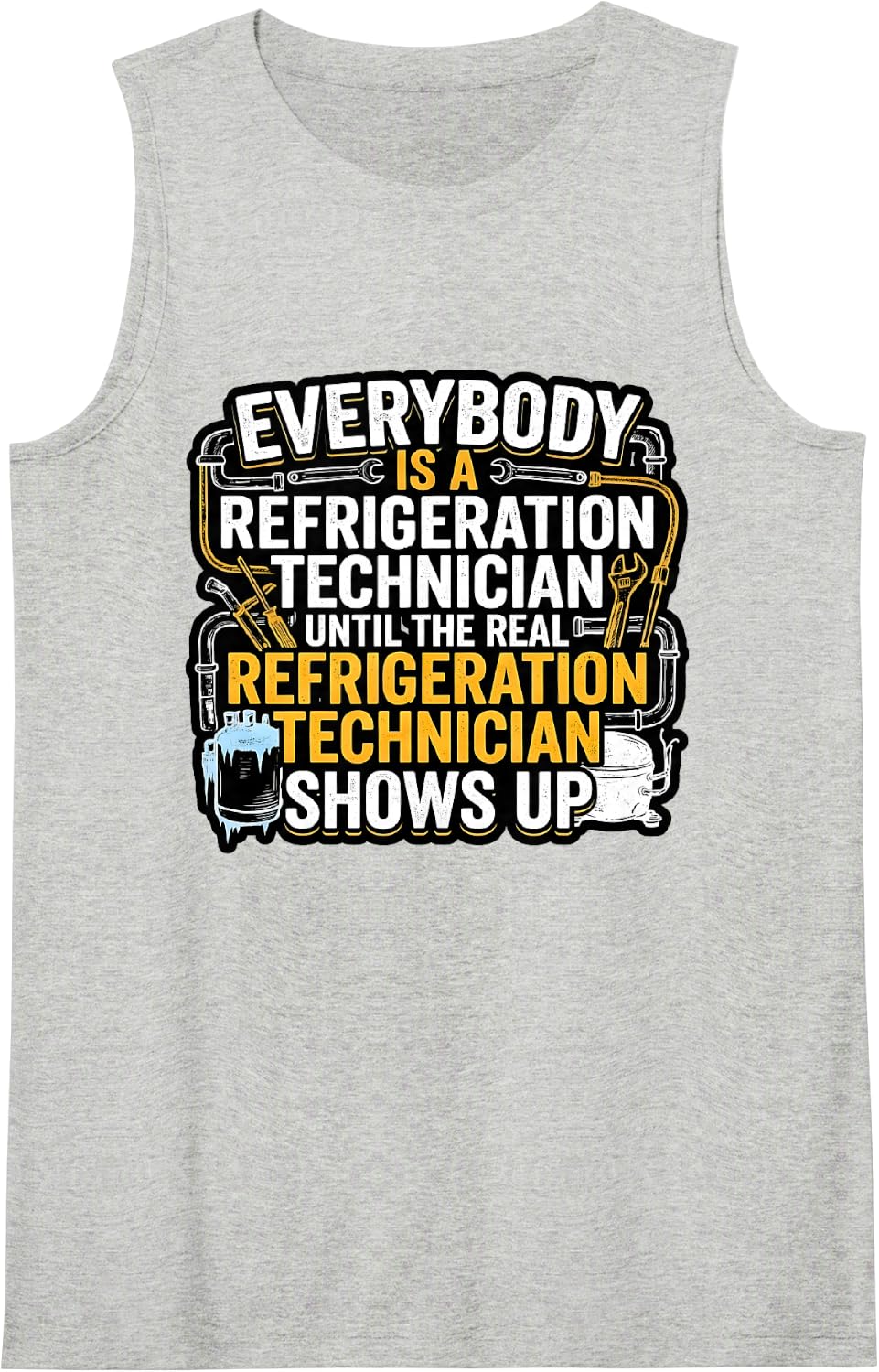 Funny Real Refrigeration Technician Shows Up HVAC Sleeveless Tank Top - Heather Grey