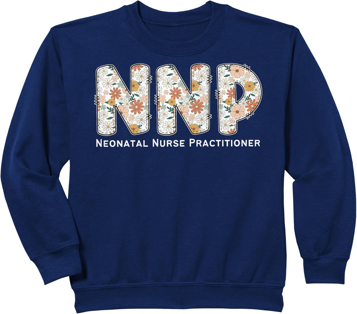 Groovy NNP Neonatal Nurse Practitioner Floral Graduation Sweatshirt - Navy Blue