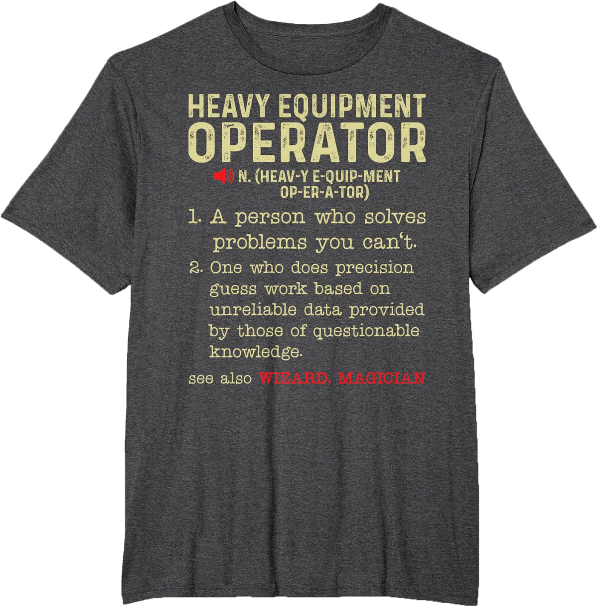 Heavy Equipment Operator Funny Definition T-Shirt - Dark Heather Grey