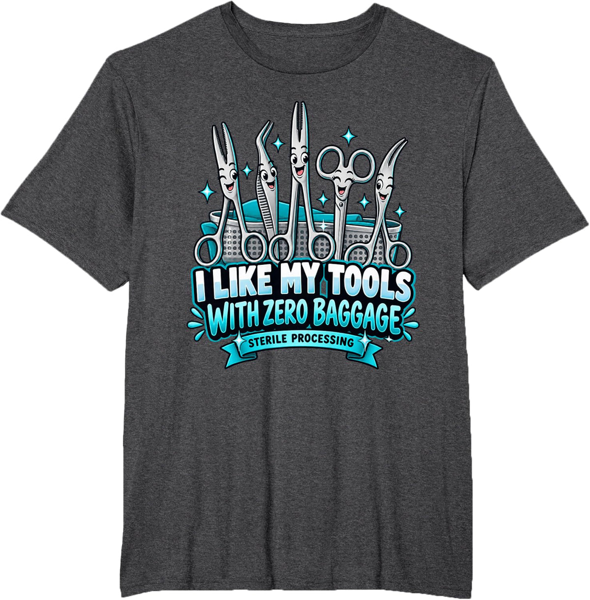 Sterile Processing Tech Zero Baggage Tools T-Shirt - Dark Heather Grey