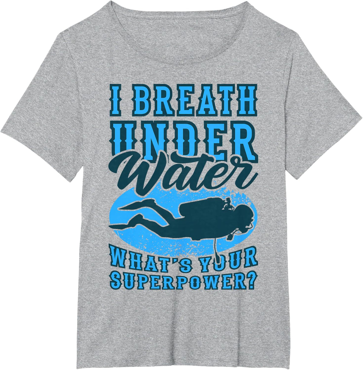I Breathe Underwater Scuba Diver Apparel Dive Instructor T-Shirt - Heather Grey
