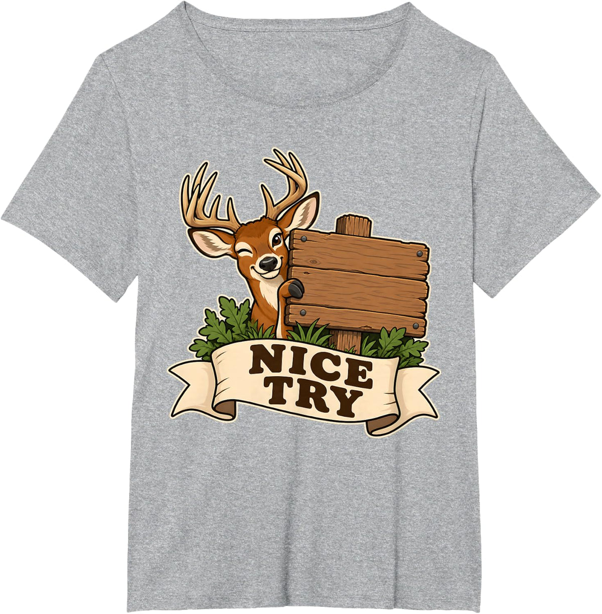 Deer Hunting Nice Try Funny Winking Deer Behind Sign T-Shirt - Heather Grey