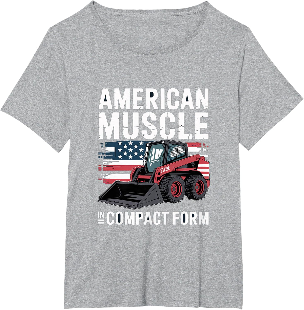 Skid Steer Loader "Americans Muscle" Patriotism T-Shirt - Heather Grey