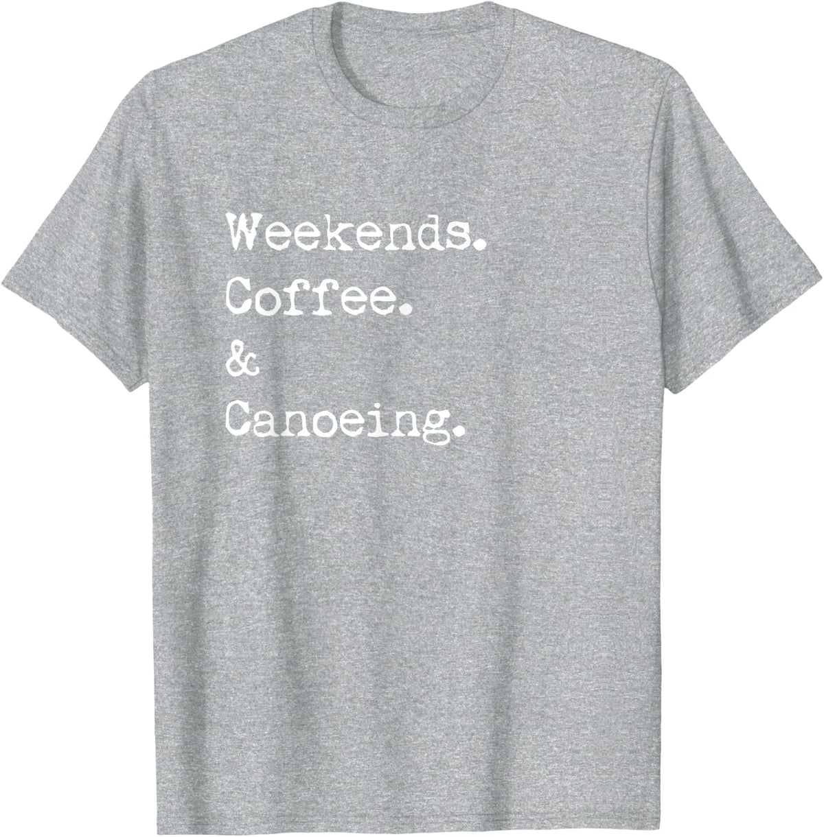 Weekends Coffee & Canoeing Outdoor Lake Paddling Design T-Shirt - Heather Grey