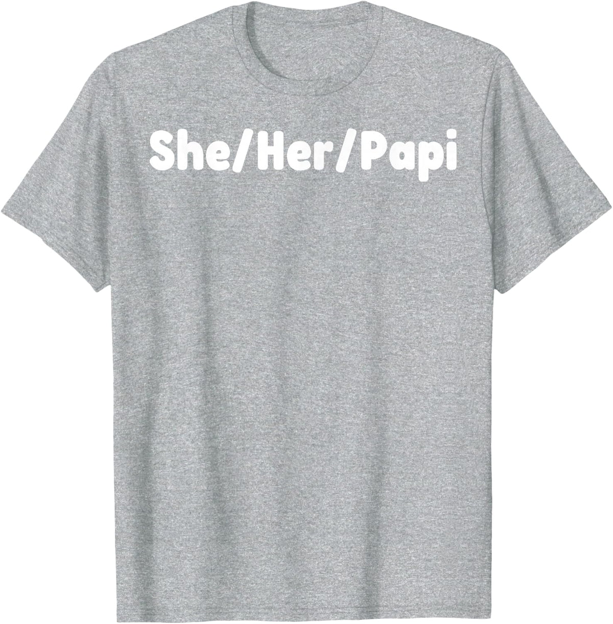 She Her Papi Lesbian Girlfriend Lesbian Pronouns LGBT Pride T-Shirt - Heather Grey
