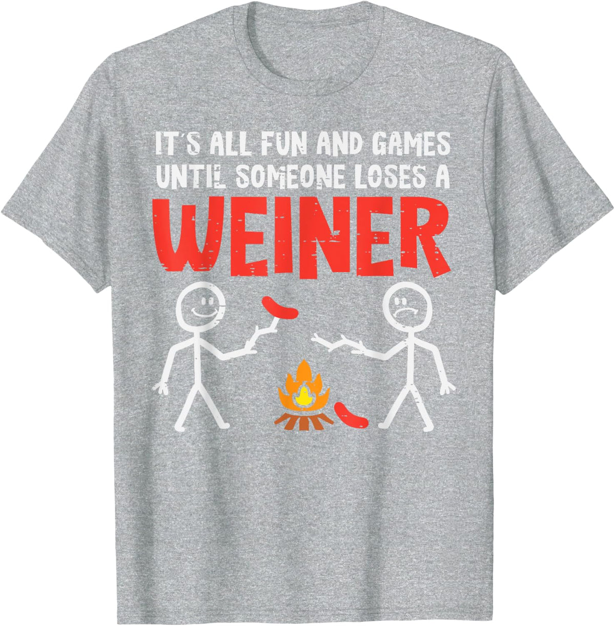 Camping All Fun Until Someone Loses Weiner Men Women Kids T-Shirt - Heather Grey