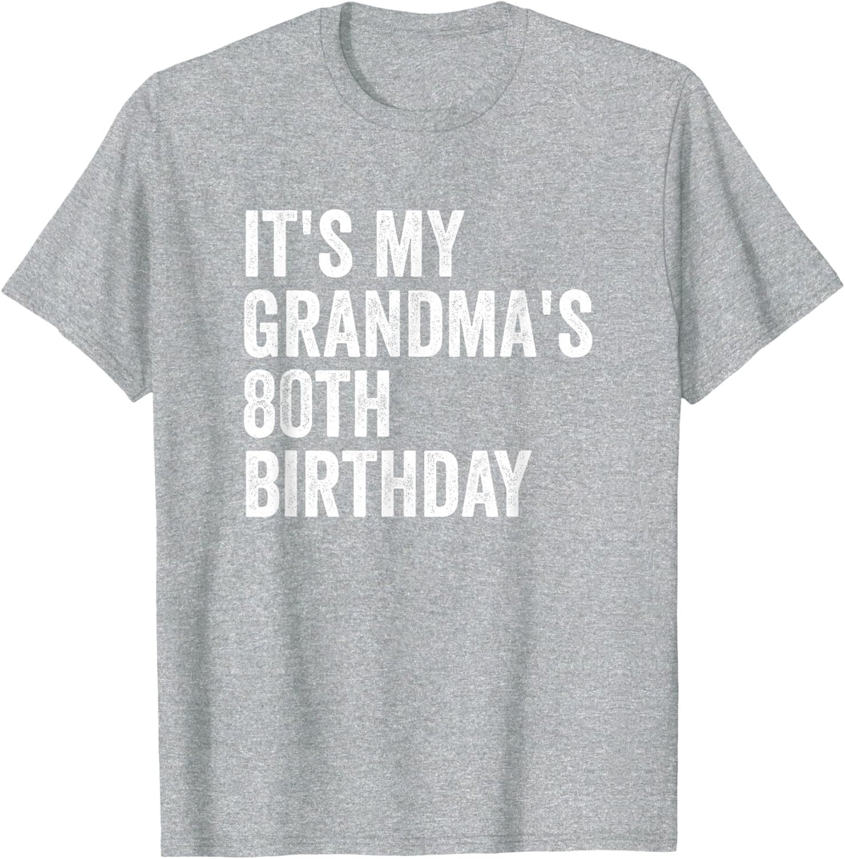It's My Grandma's 80th Birthday T-Shirt - Heather Grey