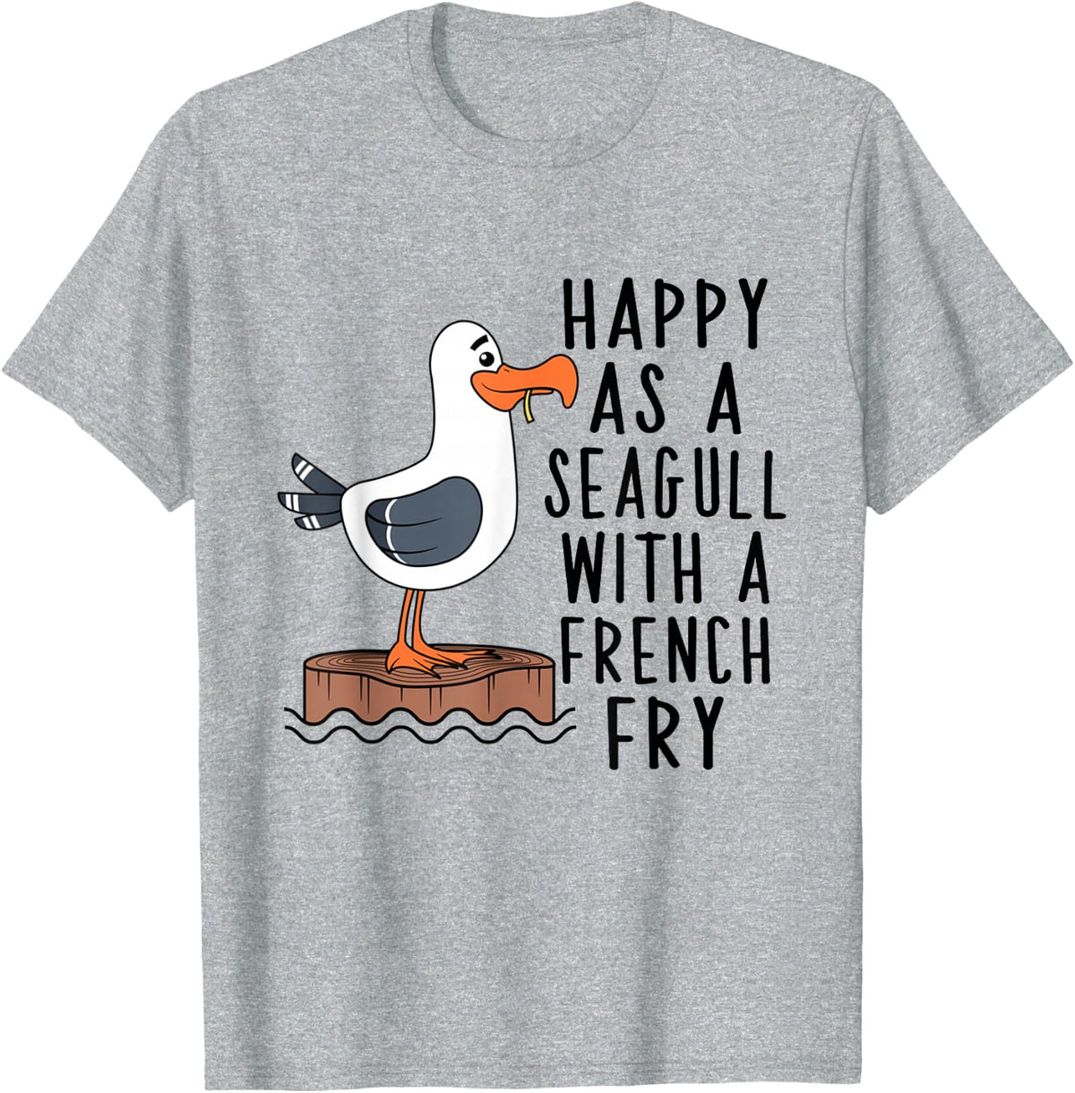 Happy as a Seagull with French Fries Clothes T-Shirt - Heather Grey