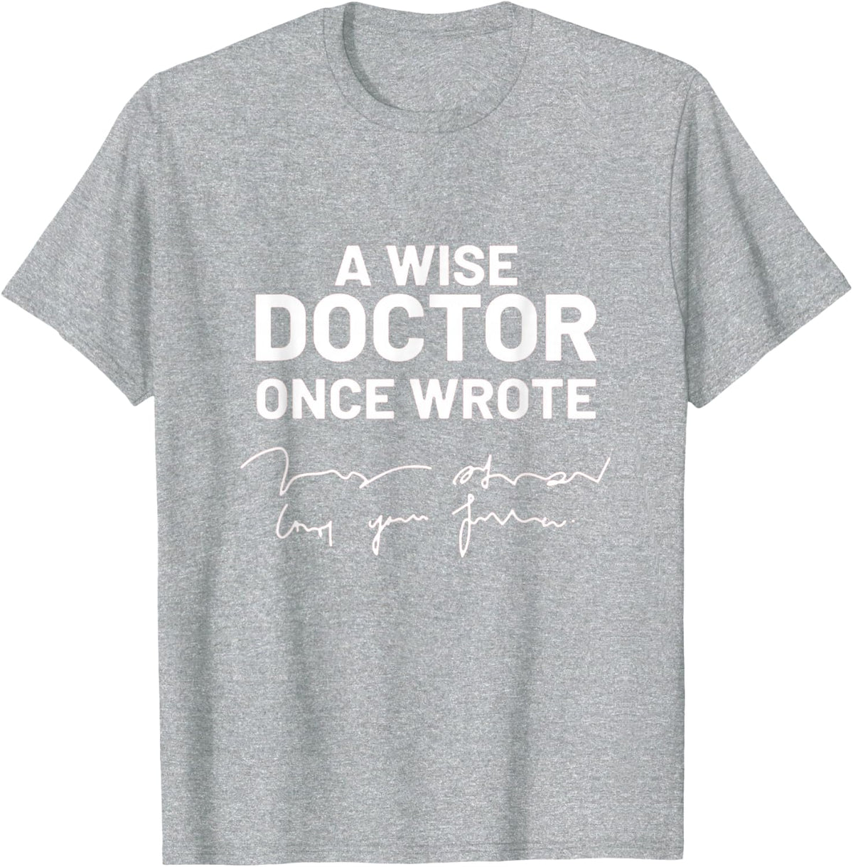 Wise Doctor Once Wrote National Doctor's Day T-Shirt - Heather Grey