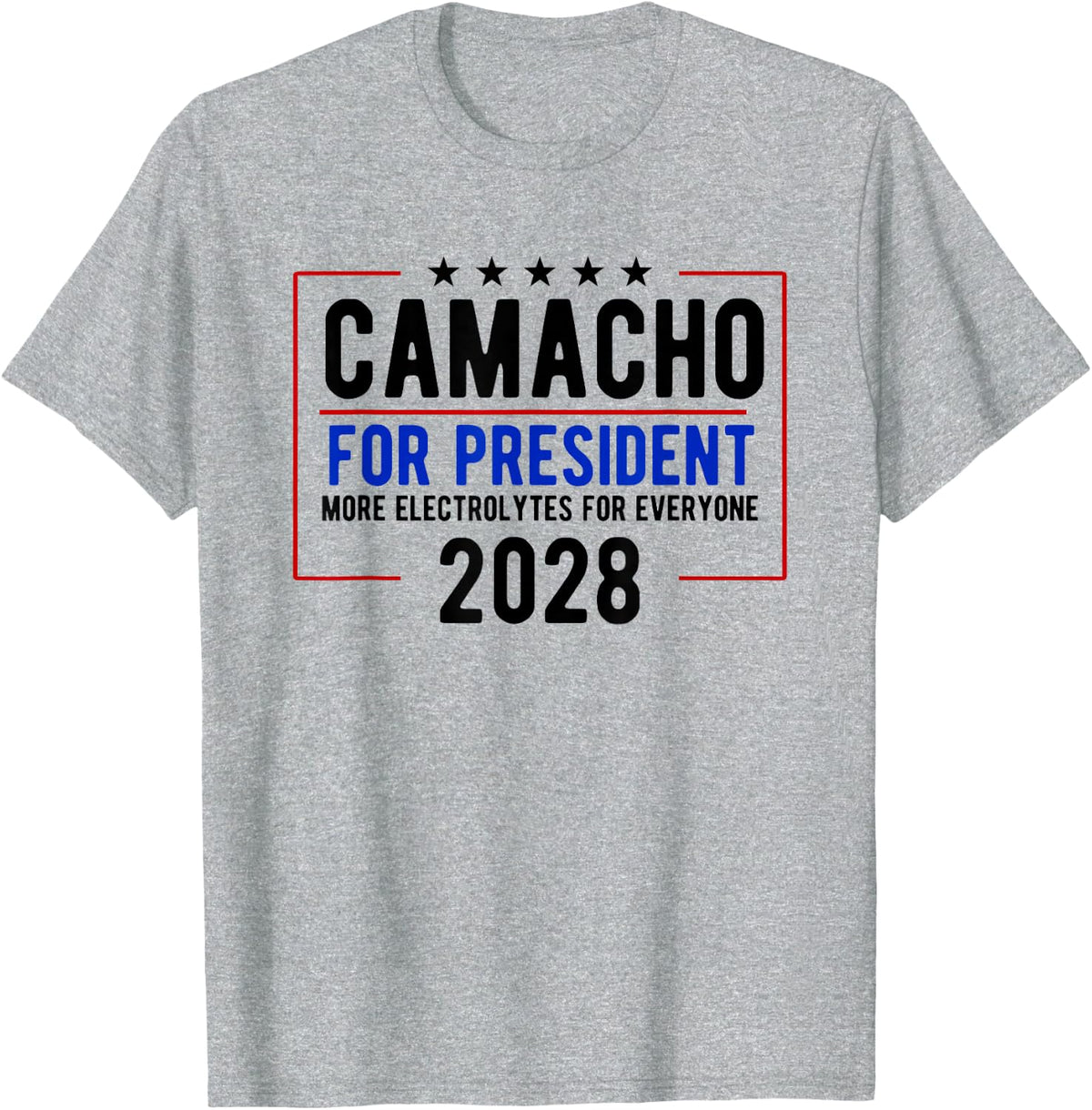 Camacho for President 2028 USA Funny T-Shirt - Heather Grey