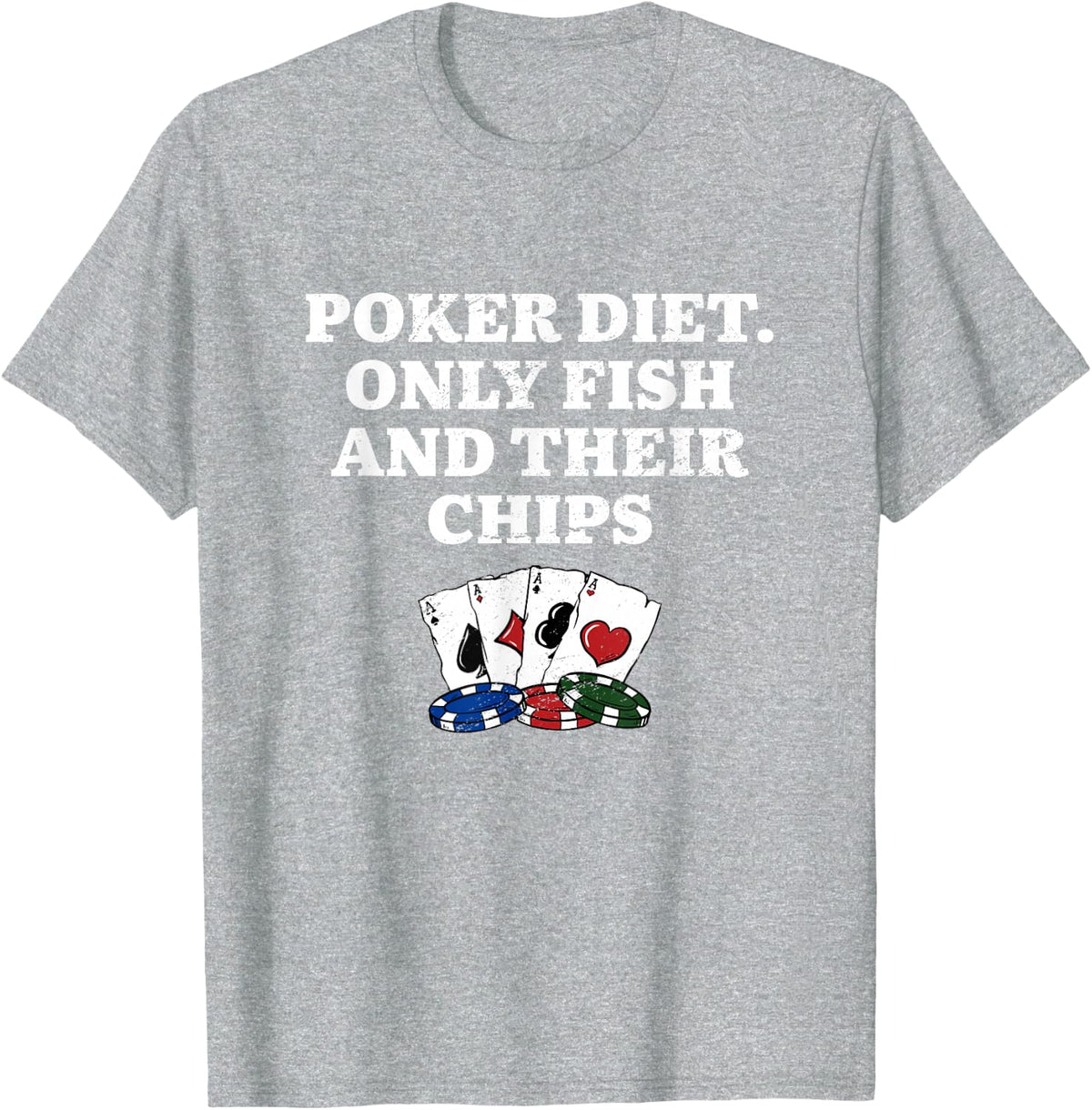 Poker Diet Fish and Their Chips Poker Player Sarcastic T-Shirt - Heather Grey