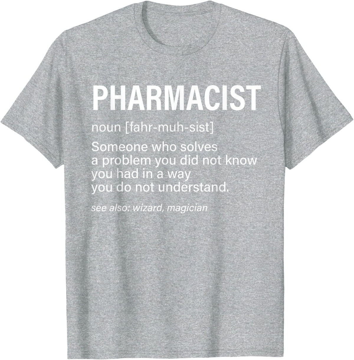 Pharmacist Definition Wizard Magician Funny Pharmacy Humor T-Shirt - Heather Grey