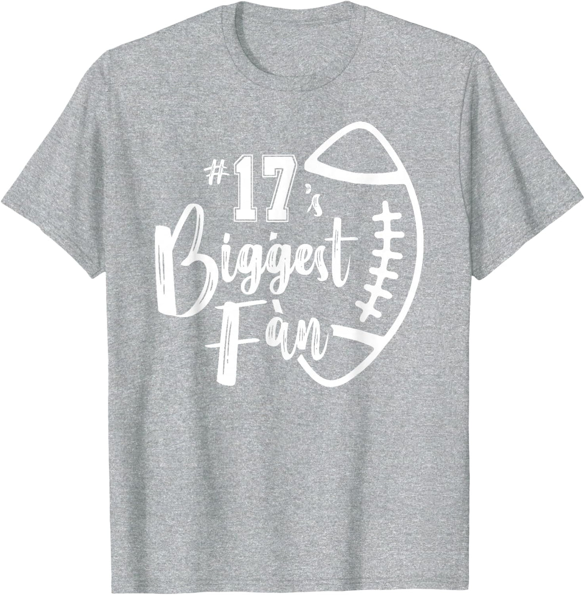 Number 17 Biggest Fan Shirt Football Mom Dad Sister Brother T-Shirt - Heather Grey