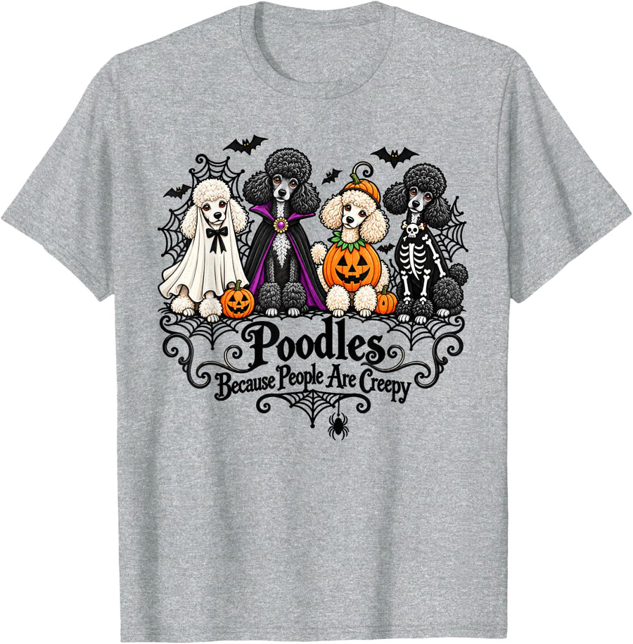 Poodles Because People are Creepy Halloween Dogs Costume T-Shirt - Heather Grey