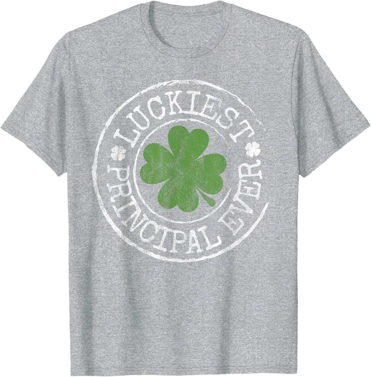 Luckiest Principal Ever Lucky Teacher St Patrick's Day T-Shirt - Heather Grey