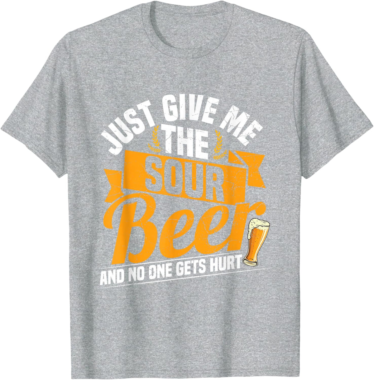 Sour Beer Craft Drinking Quote for a Sour Beer Lover T-Shirt - Heather Grey