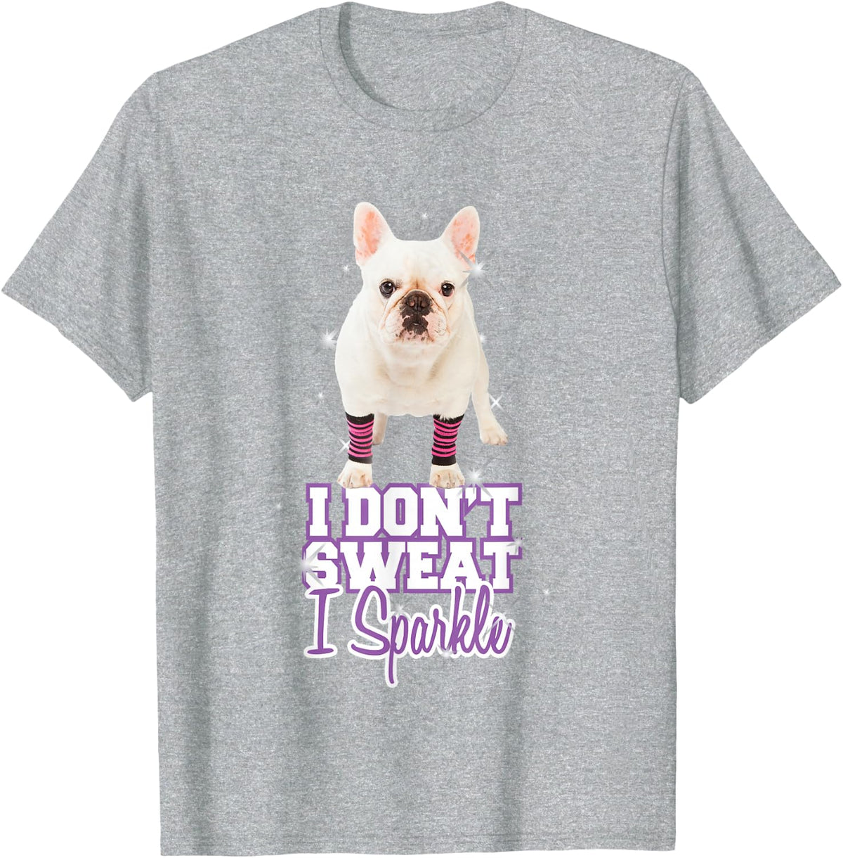 Workout T-Shirt "I Don't Sweat, I Sparkle" French Bulldog T-Shirt - Heather Grey