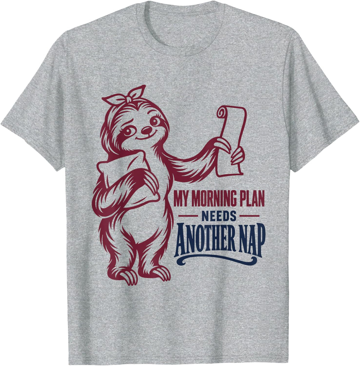 Sloth Nap Humor Morning Plan Sleep Lover Procrastinating T-Shirt - Heather Grey