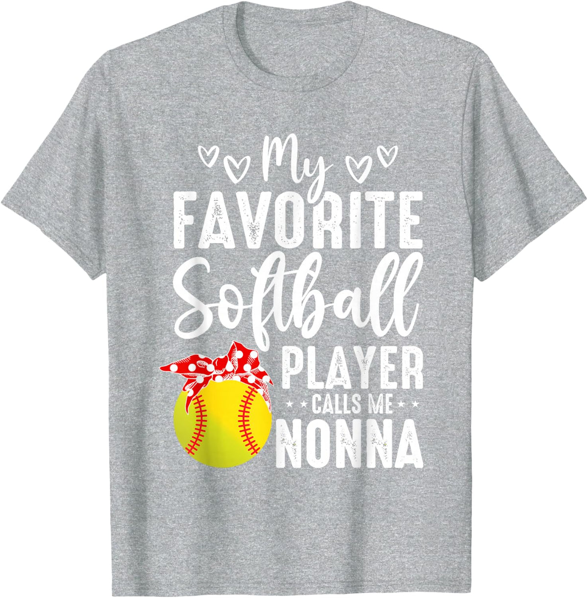 My Softball Player Calls Me Nonna T-Shirt - Heather Grey