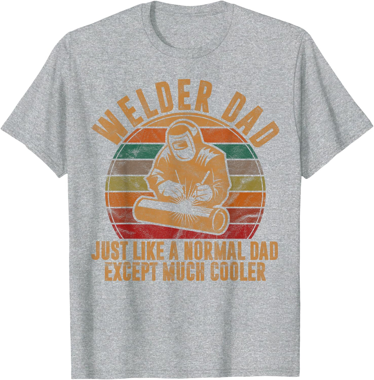 Welder Dad Just Like A Normal Dad Welding Retro Style T-Shirt - Heather Grey