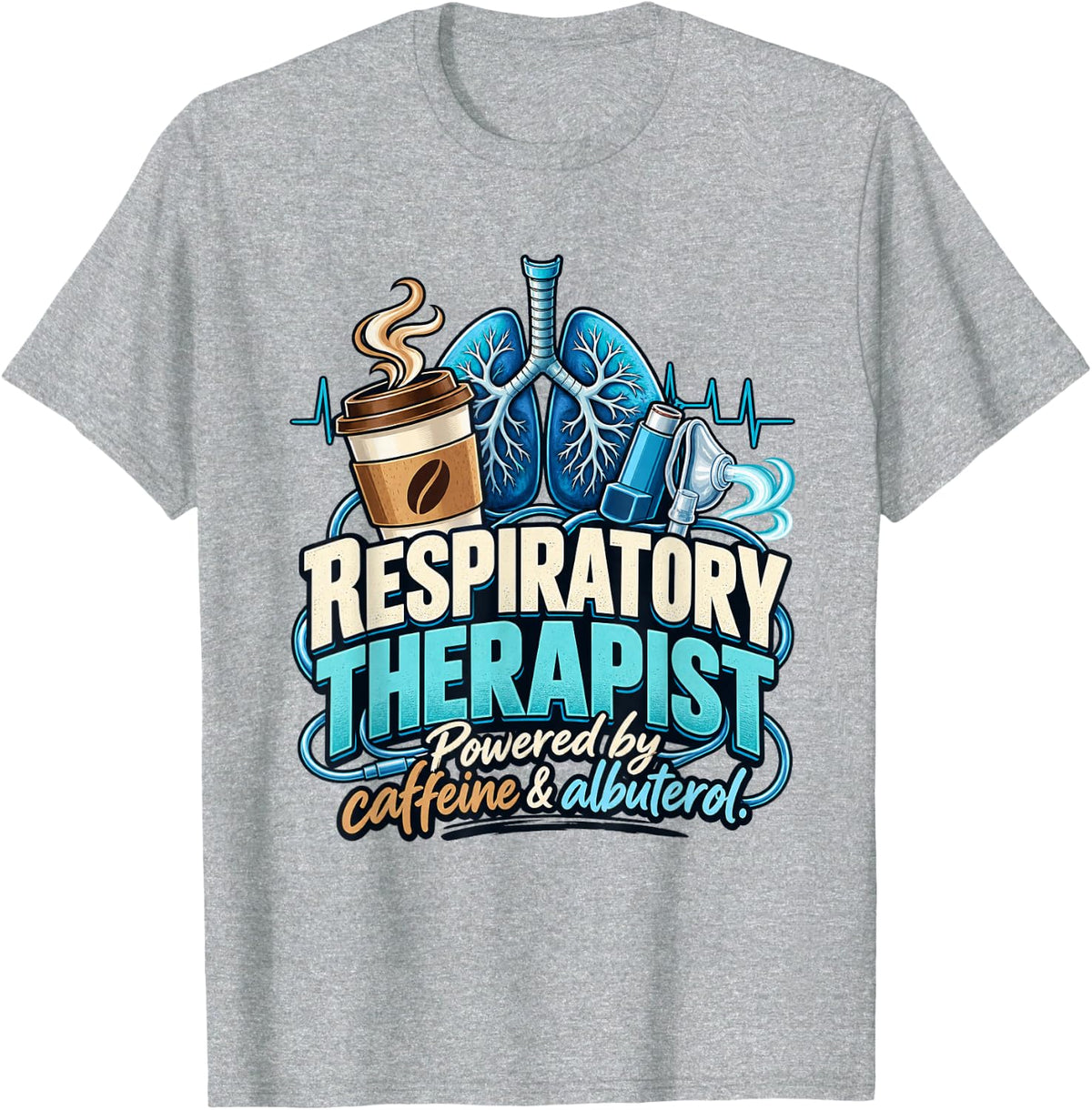 Respiratory Therapist Humor T-Shirt - Heather Grey